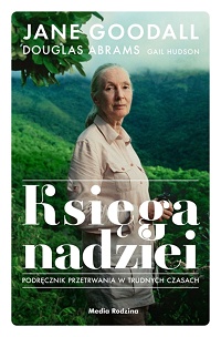 Jane Goodall, Douglas Abrams, Gail Hudson ‹Księga nadziei›
