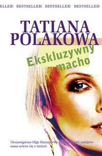 Tatiana Polakowa ‹Ekskluzywny macho›