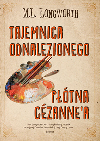 M.L. Longworth ‹Tajemnica odnalezionego płótna Cézanne’a›