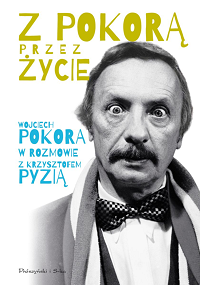 Wojciech Pokora, Krzysztof Pyzia ‹Z Pokorą przez życie›