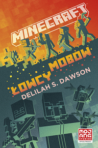 Delilah S. Dawson ‹Minecraft. Łowcy mobów›