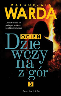 Małgorzata Warda ‹Dziewczyna z gór. Ogień›