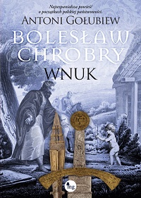 Bolesław Chrobry. Wnuk