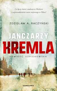 Zdzisław A. Raczyński ‹Janczarzy Kremla›