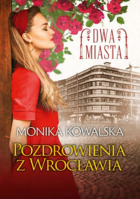 Monika Kowalska ‹Pozdrowienia z Wrocławia›