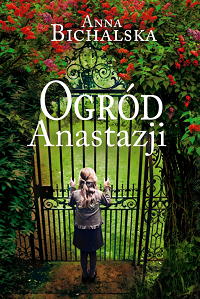 Anna Bichalska ‹Ogród Anastazji›