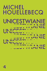 Michel Houellebecq ‹Unicestwianie›