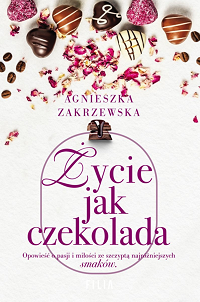 Agnieszka Zakrzewska ‹Życie jak czekolada›