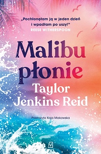 Taylor Jenkins Reid ‹Malibu płonie›