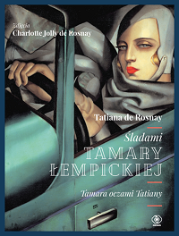 Tatiana de Rosnay ‹Śladami Tamary Łempickiej›