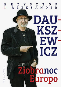 Krzysztof Daukszewicz, Aleksander Daukszewicz ‹Ziobranoc, Europo›