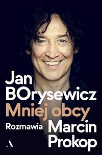 Jan Borysewicz, Marcin Prokop ‹Jan Borysewicz. Mniej obcy›