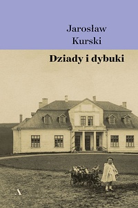 Jarosław Kurski &lsaquo;Dziady i dybuki&rsaquo;