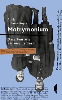 Alicja Urbanik-Kopeć &lsaquo;Matrymonium&rsaquo;