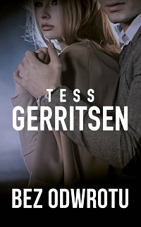Tess Gerritsen ‹Bez odwrotu›
