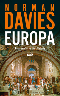 Norman Davies ‹Europa. Rozprawa historyka z historią›
