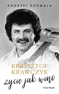Krzysztof Krawczyk, Andrzej Kosmala ‹Życie jak wino›