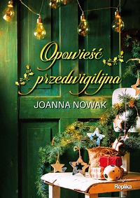 Joanna Nowak ‹Opowieść przedwigilijna›