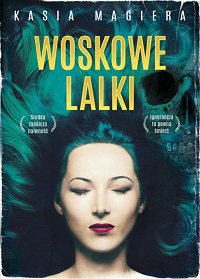 Kasia Magiera &lsaquo;Woskowe lalki&rsaquo;