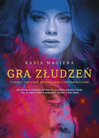 Kasia Magiera &lsaquo;Gra złudzeń&rsaquo;