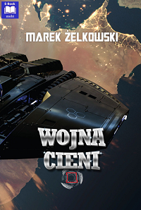 Marek Żelkowski ‹Wojna cieni. Tom 1›