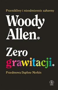 Woody Allen ‹Zero grawitacji›