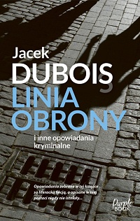 Jacek Dubois ‹Linia obrony›