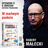 Robert Małecki ‹Opowiem ci o zbrodni 5. W martwym punkcie›