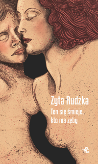 Zyta Rudzka &lsaquo;Ten się śmieje, kto ma zęby&rsaquo;