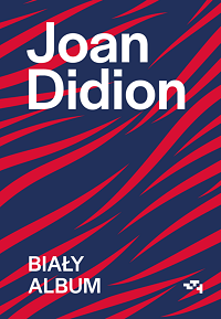Joan Didion ‹Biały album›