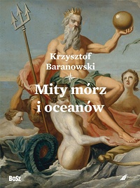 Krzysztof Baranowski ‹Mity mórz i oceanów›