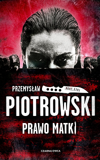 Przemysław Piotrowski ‹Prawo matki›