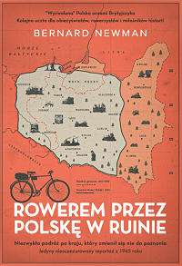 Bernard Newman ‹Rowerem przez Polskę w ruinie›