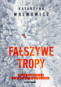 Katarzyna Wolwowicz ‹Fałszywe tropy ›