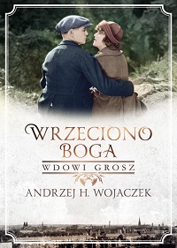 Andrzej H. Wojaczek ‹Wrzeciono Boga. Wdowi grosz›