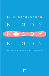 Linn Strømsborg ‹Nigdy, nigdy, nigdy›