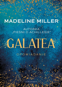 Madeline Miller ‹Galatea›