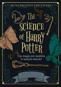 Mark Brake, Jon Chase ‹The Science of Harry Potter›
