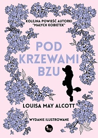 Louisa May Alcott ‹Pod krzewami bzu›