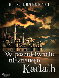 H.P. Lovecraft ‹W poszukiwaniu nieznanego Kadath›