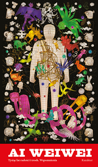 Ai Weiwei ‹Tysiąc lat radości i trosk. Wspomnienia›