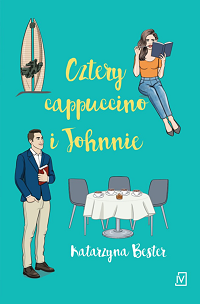 Katarzyna Bester ‹Cztery cappuccino i Johnnie›