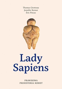 Thomas Cirotteau, Jennifer Kerner, Eric Pincas &lsaquo;Lady Sapiens&rsaquo;