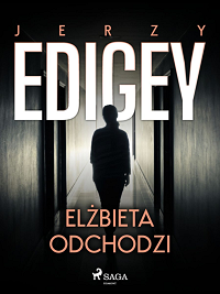 Jerzy Edigey ‹Elżbieta odchodzi›