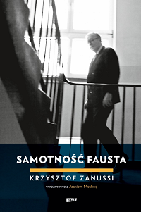 Krzysztof Zanussi, Jacek Moskwa &lsaquo;Samotność Fausta&rsaquo;