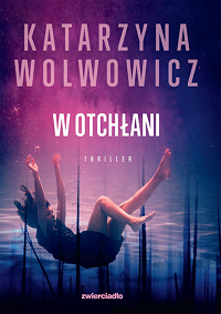 Katarzyna Wolwowicz ‹W otchłani›