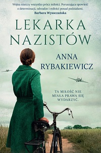 Anna Rybakiewicz ‹Lekarka nazistów›