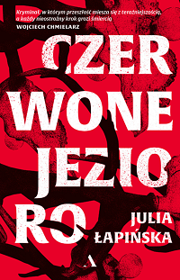 Julia Łapińska ‹Czerwone Jezioro›