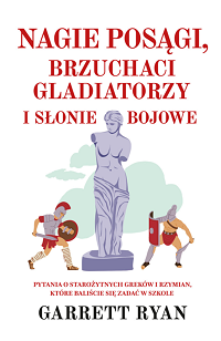 Garrett Ryan &lsaquo;Nagie posągi, brzuchaci gladiatorzy i słonie bojowe&rsaquo;