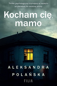 Aleksandra Polańska &lsaquo;Kocham cię, mamo&rsaquo;